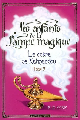 Les enfants de la lampe magique, 3, COBRA DE KATMANDOU - ENFANTS DE LA LAMPE MAGIQUE TOME 3