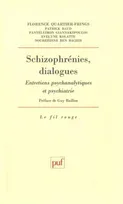 Schizophrénies, dialogues, entretiens psychanalytiques et psychiatrie