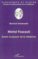 Michel Foucault, Savoir et pouvoir de la médecine