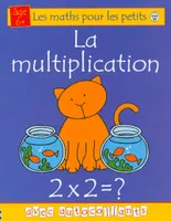 Les maths pour les petits., La multiplication