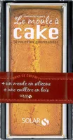 Le moule à cake, 50 recettes gourmandes