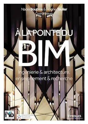 A la pointe du BIM, Ingénierie et architecture, enseignement et recherche