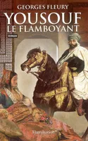 Yousouf le flamboyant, roman historique