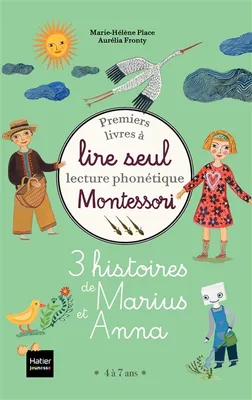Premiers livres à lire seul, lecture phonétique Montessori, 3 histoires de Marius et Anna / premiers livres à lire seul : lecture phonétique Montessori, 4 à 7 ans