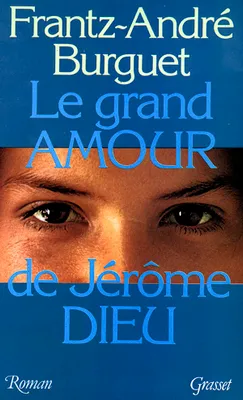 Le grand amour de Jérôme Dieu, roman