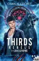 Thirds rebels, 1, Love and Payne, Thirds Rebels, T1