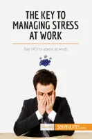 The Key to Managing Stress at Work, Say NO! to stress at work