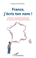 France, j'écris ton nom !, Territoires, solidarité et attractivité : les secrets d'une singularité française