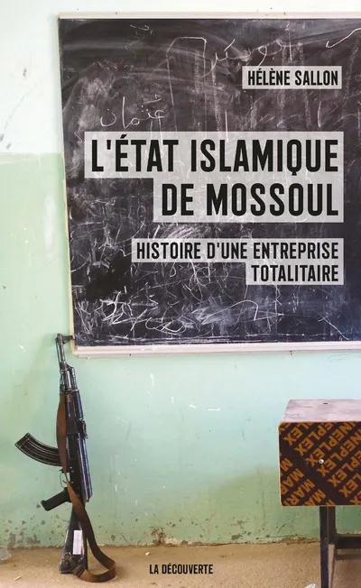 Livres Sciences Humaines et Sociales Actualités L'État islamique de Mossoul Hélène Sallon