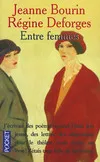Entre femmes Jeanne Bourin, Régine Deforges