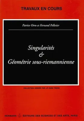 Singularités et géométrie sous-riemannienne, Colloque international LAMA (Chambéry-Université de Savoie) 8 -10 octobre 1997