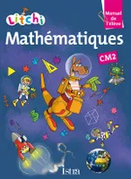 Litchi Mathématiques CM2 - Manuel élève - Ed. 2015
