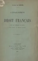 L'enseignement du droit français, dans les universités de France, aux XVIIe et XVIIIe siècles