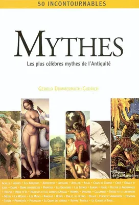 Mythes - 50 incontournables, les plus célèbres mythes de l'Antiquité