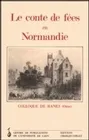 Le Conte de fées en Normandie, la fée d'Argouges, archétypes et avatars