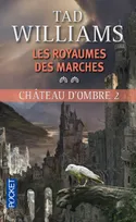 2, Chateau d'ombre - tome 2 Les Royaumes des Marches