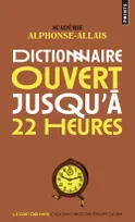 Dictionnaire ouvert jusqu'à 22 heures