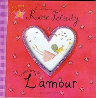 Rose Felicity, Le petit livre de l'amour