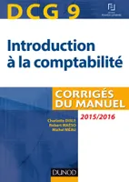 9, DCG 9 - Introduction à la comptabilité 2015/2016 - 7e éd - Corrigés du manuel, Corrigés du manuel