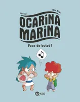 1, Ocarina Marina, Tome 01, Face de bulot !