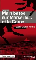 Main basse sur Marseille... et la Corse, et la Corse