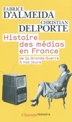 Histoire des médias en France de la Grande Guerre à nos jours, de la Grande guerre à nos jours