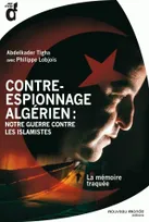 Contre-espionnage algérien : notre guerre contre les islamistes, La mémoire traquée
