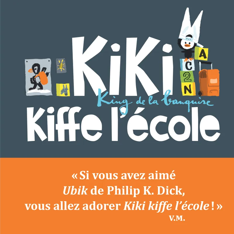 Livres Jeunesse Les tout-petits Albums Kiki, king de la banquise, Kiki kiffe l'école, King de la banquise Vincent Malone