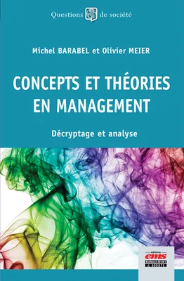 Concepts et théories en management, Décryptage et analyse