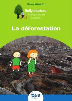 La déforestation  CYCLE 2 RALLYE DD, Jojo, l’orang-outan