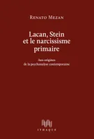 Lacan, Stein et le narcissisme primaire, Aux origines de la psychanalyse contemporaine