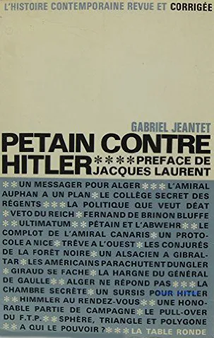 Pétain contre Hitler Gabriel Jeantet