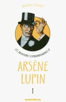1, Les aventures extraordinaires d'Arsène Lupin tome 1