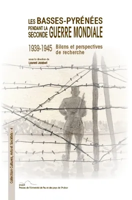 Les Basses-Pyrénées pendant la Seconde Guerre mondiale 1939-1945, Bilans et perspectives de recherche