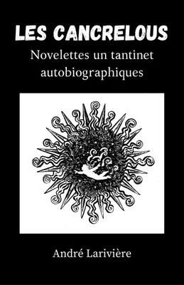 Les Cancrelous, Novelettes un tantinet autobiographiques