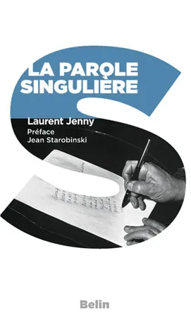 La parole singulière, Préface de Jean Starobinski Laurent Jenny