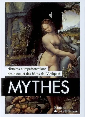 MYTHES - HISTOIRES ET REPRESENTATIONS, histoires et représentations des dieux et des héros de l'Antiquité