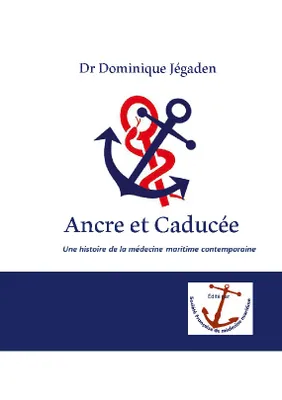 Ancre et Caducée, Une histoire de la médecine maritime contemporaine