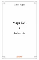 1, Maya déli - 1, Recherchée
