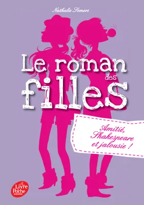 3, Le roman des filles - Tome 3, Amitié, Shakespeare et jalousie !