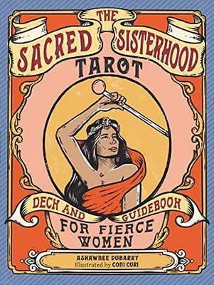 The Sacred Sisterhood Tarot for Fierce Women