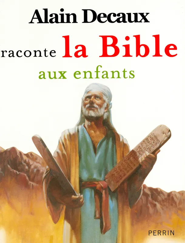 Livres Ados et Jeunes Adultes Les Ados Documentaires Société Alain Decaux raconte la Bible aux enfants Alain Decaux