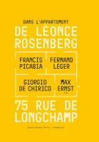 Dans l'appartement de Léonce Rosenberg, 75 rue de Longchamp, Francis Picabia, Fernand Léger, Giorgio De Chirico, Max Ernst...