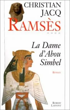 Ramsès., 4, Ramsès - tome 4 - La dame d'Abou Simbel, roman