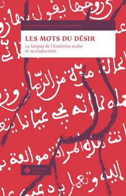 Les Mots du désir, La langue de l’érotisme arabe et sa traduction