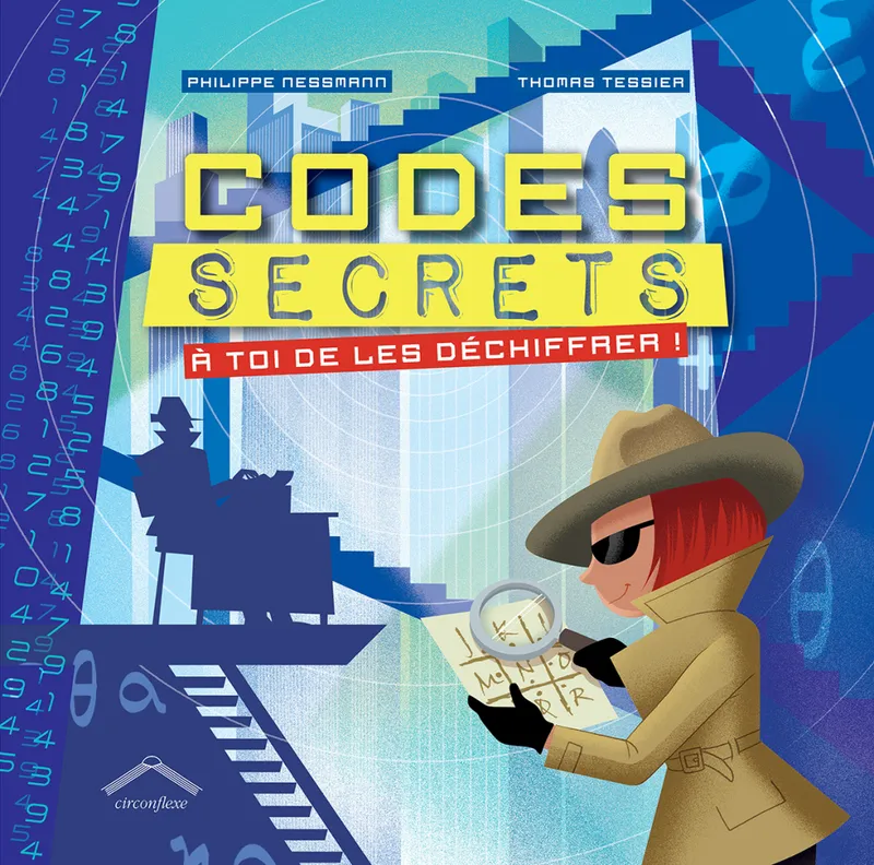 Codes secrets, A toi de les déchiffrer ! Philippe Nessmann