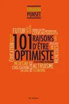 101 raisons d'être optimiste et de croire en demain