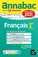 Français 1re séries générales bac 2021 / sujets et corrigés pour le nouveau bac français, sujets & corrigés nouveau bac