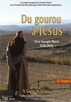 Du Gourou à Jésus - Père Joseph-Marie Verlinde - DVD - Père Joseph-Marie Verlinde