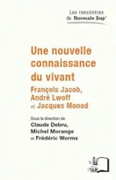 Une nouvelle connaissance du vivant, François Jacob, André Lwoff et Jacques Monod